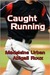 Caught Running (Kindle Edition)