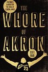 The Whore of Akron by Scott Raab The Whore of Akron by Scott Raab