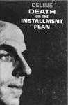 Death on the Installment Plan by Louis-Ferdinand Céline Death on the Installment Plan by Louis-Ferdinand Céline