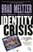Identity Crisis by Brad Meltzer