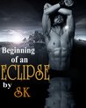 Beginning of an Eclipse by S.K. Beginning of an Eclipse by S.K.