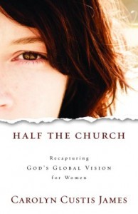 Half the Church by Carolyn Custis James Half the Church by Carolyn Custis James