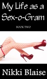 My Life as a Sex-o-Gram: Book Two My Life as a Sex-o-Gram: Book Two
