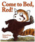 Come to Bed, Red! 