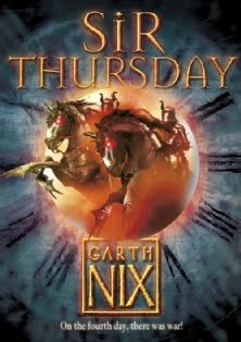 Sir Thursday by Garth Nix Sir Thursday by Garth Nix