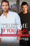 Trust Me If You Dare (Romano and Albright, #2) Trust Me If You Dare (Romano and Albright, #2)