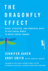 The Dragonfly Effect: Quick, Effective, and Powerful Ways to Use Social Media to Drive Social Change