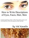 How to Write Descriptions of Eyes, Faces, Hair, Skin