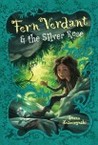 Fern Verdant and the Silver Rose 