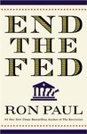 End the Fed by Ron Paul End the Fed by Ron Paul