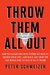Throw Them All Out by Peter Schweizer Throw Them All Out by Peter Schweizer