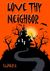 Love Thy Neighbor