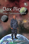 Dax Rigby, War Correspondent