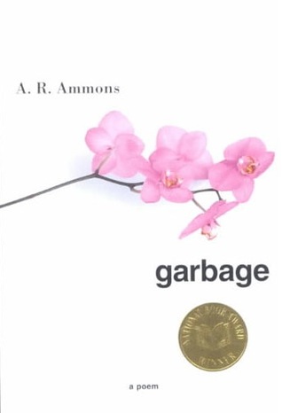 A R Ammons garbage by a r ammons A R Ammons garbage by a r ammons