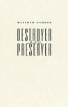 Destroyer and Preserver