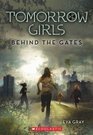 Behind the Gates (Tomorrow Girls, #1) Behind the Gates (Tomorrow Girls, #1)