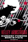 Darkest Powers Bonus Pack 1 by Kelley Armstrong Darkest Powers Bonus Pack 1 by Kelley Armstrong