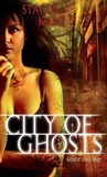City of Ghosts by Stacia Kane City of Ghosts by Stacia Kane