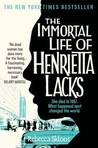 The Immortal Life of Henrietta Lacks by Rebecca Skloot The Immortal Life of Henrietta Lacks by Rebecca Skloot