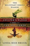 The Reluctant Demon Diaries - Lucifer's Flood & The Deliverer