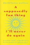 A Supposedly Fun Thing I'll Never Do Again by David Foster Wallace