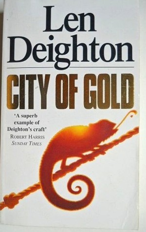 City Of Gold - Len Deighton