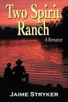 Two Spirit Ranch: A Romance