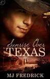 Sunrise Over Texas by M.J. Fredrick