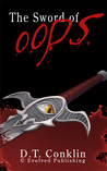 The Sword of Oops - A Short Story The Sword of Oops - A Short Story