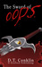 The Sword of Oops - A Short Story by D.T. Conklin The Sword of Oops - A Short Story by D.T. Conklin