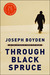 Through Black Spruce (Hardcover)