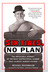 Six Tires, No Plan: The Impossible Journey of the Most Inspirational Leader That (Almost) Nobody Knows