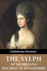 The Sylph by Georgiana, Duchess of Devon... The Sylph by Georgiana, Duchess of Devon...