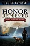 Honor Redeemed by Loree Lough Honor Redeemed by Loree Lough