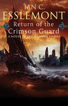 Return of the Crimson Guard by Ian C. Esslemont Return of the Crimson Guard by Ian C. Esslemont