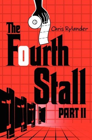 The Fourth Stall Part II by Chris Rylander The Fourth Stall Part II by Chris Rylander