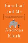 Hannibal and Me by Andreas Kluth Hannibal and Me by Andreas Kluth