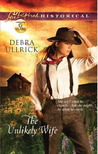 The Unlikely Wife by Debra Ullrick The Unlikely Wife by Debra Ullrick