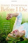 Before I Die by Jenny Downham Before I Die by Jenny Downham