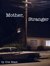 Mother, Stranger Mother, Stranger