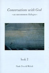 Conversations With God: An Uncommon Dialogue, Vol. 2