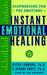 Instant Emotional Healing: ...