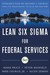 Lean Six SIGMA for Federal Services by Mark Price
