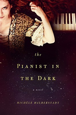 The Pianist in the Dark by Michele Halberstadt