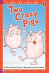 Two Crazy Pigs Two Crazy Pigs