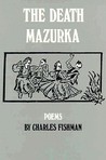 The Death Mazurka: Poems
