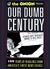 Our Dumb Century: One Hundred Years of America's Finest News Source (Paperback)