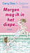 Morgen mag ik in het diepe...