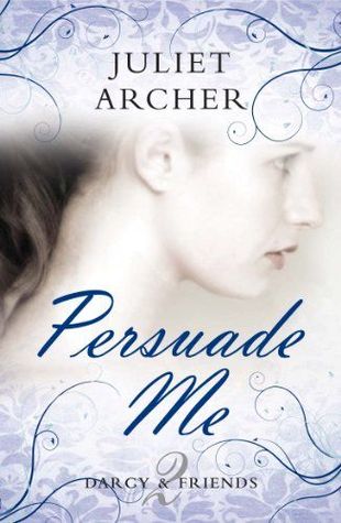 Persuade Me (Darcy & Friends, #2)