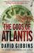 The Gods Of Atlantis by David Gibbins